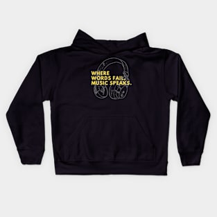 WHERE WORDS FAIL, MUSIC SPEAKS. Kids Hoodie